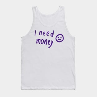 I Need Money Tank Top